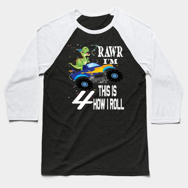 RAWR I'M 4 THIS IS HOW I ROLL ..4th birthday gift Baseball T-Shirt by DODG99